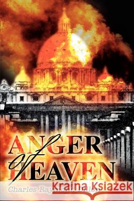 Anger of Heaven Charles R. Dillon 9780595248339 Writers Club Press - książka