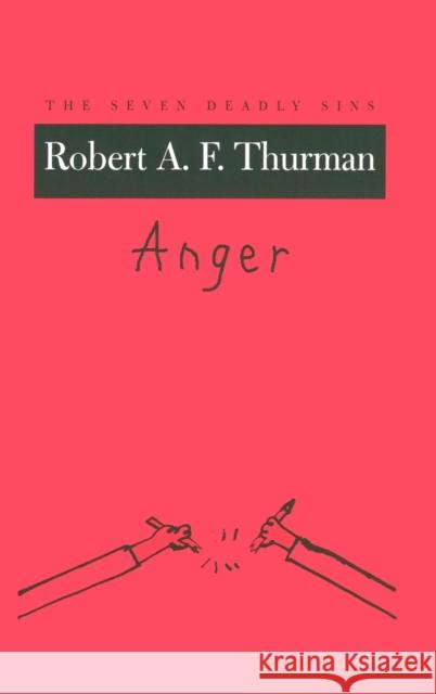 Anger: The Seven Deadly Sins Thurman, Robert A. F. 9780195169751 Oxford University Press - książka