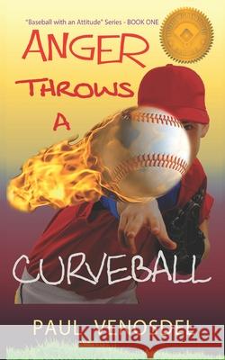 Anger Throws a Curveball Paul Venosdel 9781798746363 Independently Published - książka