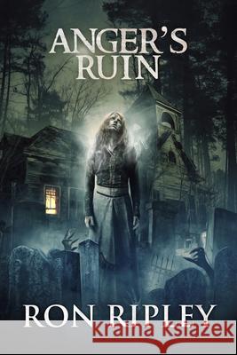 Anger's Ruin: Supernatural Horror with Scary Ghosts & Haunted Houses Scare Street, Ron Ripley, Kathryn St John-Shin 9798655557802 Independently Published - książka