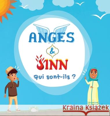 Anges & Jinn; Qui sont-ils?: Livre Islamique pour les enfants musulmans présentant les êtres invisibles et surnaturels créés par Allah le Tout-Puissant Éditions Hidayah 9781990544521 Editions Hidayah - książka