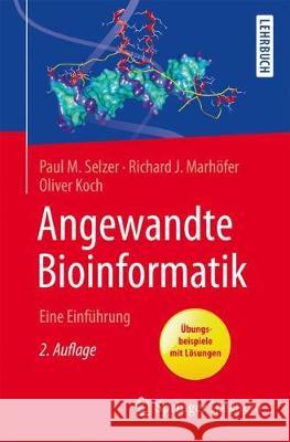 Angewandte Bioinformatik: Eine Einführung Selzer, Paul M. 9783662541340 Springer Spektrum - książka