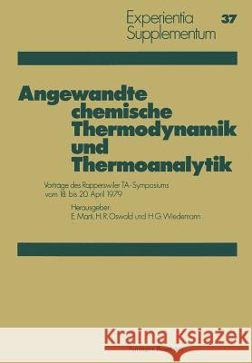 Angewandte chemische Thermodynamik und Thermoanalytik: Vorträge des Rapperswiler TA-Symposiums 18. bis 20. April 1979 Marti, Oswald, Wiedemann 9783034855464 Springer Basel - książka
