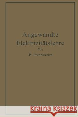 Angewandte Elektrizitätslehre: Ein Leitfaden Für Das Elektrische Und Elektrotechnische Praktikum Eversheim, Paul 9783642896613 Springer - książka