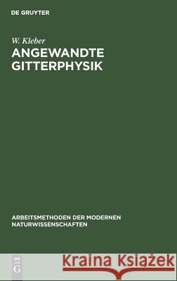 Angewandte Gitterphysik W Kleber 9783110980837 De Gruyter - książka