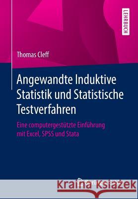 Angewandte Induktive Statistik Und Statistische Testverfahren: Eine Computergestützte Einführung Mit Excel, SPSS Und Stata Cleff, Thomas 9783834907530 Springer Gabler - książka