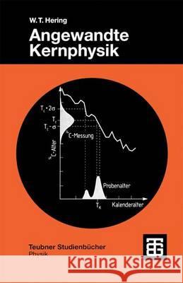 Angewandte Kernphysik: Einführung Und Übersicht Hering, Wilhelm T. 9783519032441 Vieweg+teubner Verlag - książka
