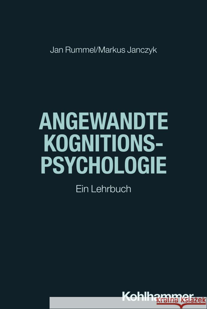 Angewandte Kognitionspsychologie: Ein Lehrbuch Jan Rummel Markus Janczyk 9783170420151 Kohlhammer - książka