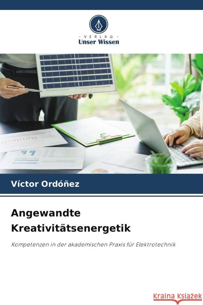 Angewandte Kreativitätsenergetik Ordoñez, Victor 9786208254872 Verlag Unser Wissen - książka