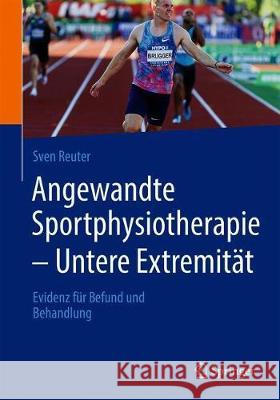 Angewandte Sportphysiotherapie - Untere Extremität: Evidenz Für Befund Und Behandlung Reuter, Sven 9783662620519 Springer - książka