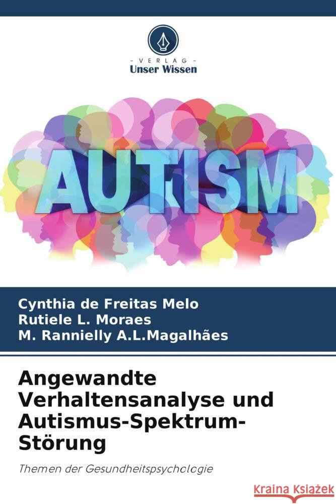 Angewandte Verhaltensanalyse und Autismus-Spektrum-St?rung Cynthia d Rutiele L M. Rannielly A 9786207317547 Verlag Unser Wissen - książka