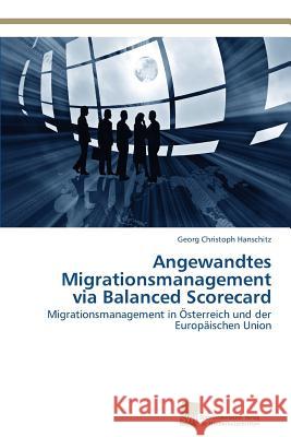 Angewandtes Migrationsmanagement via Balanced Scorecard Hanschitz, Georg Christoph 9783838139531 Sudwestdeutscher Verlag Fur Hochschulschrifte - książka