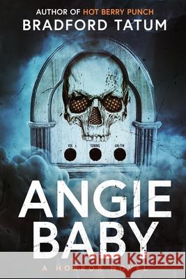 Angie Baby Bradford Tatum 9781967163960 Fear Forge - An Imprint of Horrorsmith Publis - książka