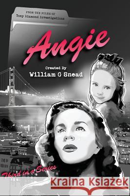 Angie: From the Files of Tony Diamond, PI: Vol 3 Snead, William G. 9781495393716 Createspace - książka