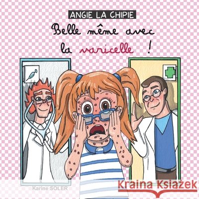 ANGIE LA CHIPIE Belle même avec la varicelle ! Karine Soler 9782957491612 Karine Soler - książka