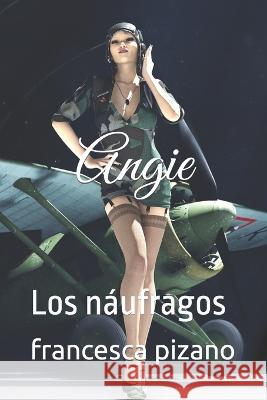Angie: Los naufragos Francesco Pizano Francesca Pizano  9798377329503 Independently Published - książka