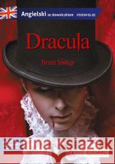 Angielski. Dracula. Adaptacja powieści z ćw. Bram Stoker 9788366949409 Edgard - książka