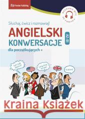 Angielski. Konwersacje dla poczatkujących + A2-B1 praca zbiorowa 9788366384989 Preston Publishing - książka