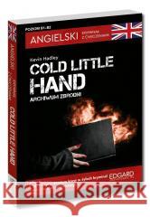 Angielski. Kryminał z ćwiczeniami Cold Little Hand Kevin Hadley 9788368044829 Edgard - książka