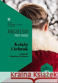 Angielski przy okazji. Książe i żebrak... Twain Mark Frank Ilya 9788365537751 NKB - książka