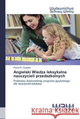 Angielski Wiedza leksykalna nauczycieli przedszkolnych Costales, Romel R. 9786200811455 Wydawnictwo Bezkresy Wiedzy - książka