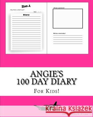 Angie's 100 Day Diary K. P. Lee 9781519442369 Createspace - książka