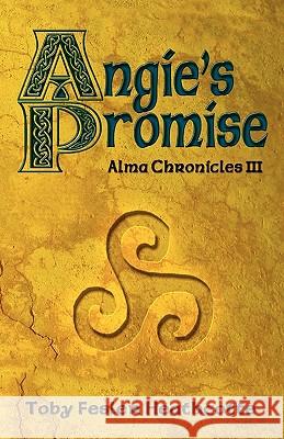 Angie's Promise: Alma Chronicles Toby Fesler Heathcotte Zanne Kennedy 9780981996127 Mardel Books - książka