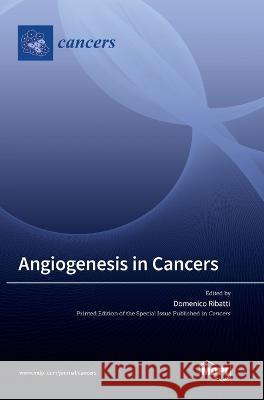 Angiogenesis in Cancers Domenico Ribatti   9783036569161 Mdpi AG - książka