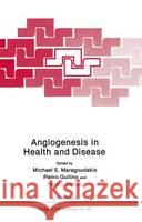 Angiogenesis in Health and Disease Michael E. Maragoudakis Pietro M. Gullino Peter I. Lelkes 9780306441967 Springer Us - książka