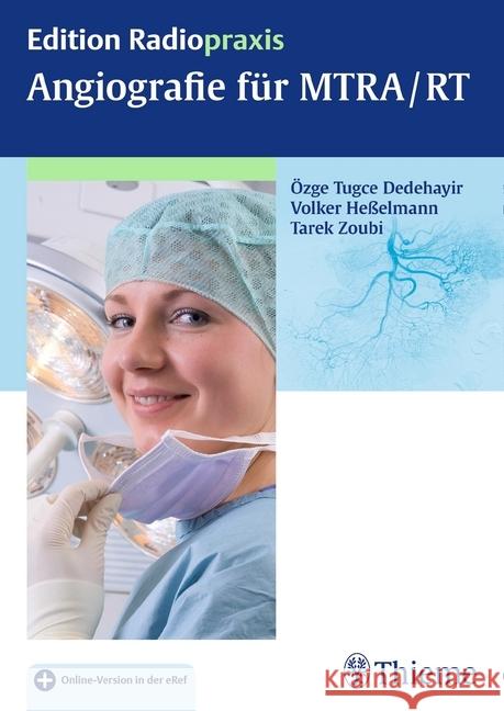 Angiografie für MTRA/RT : Mit Online-Zugang Dedehayir, Özge T.; Heßelmann, Volker; Zoubi, Tarek 9783131770516 Thieme, Stuttgart - książka