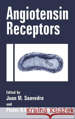 Angiotensin Receptors Juan M. Saavedra Juan Ed. Saavedra J. M. Saavedra 9780306446917 Kluwer Academic Publishers - książka