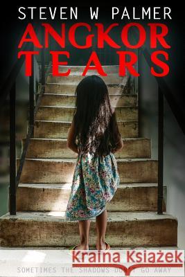 Angkor Tears Steven W. Palmer 9781535575188 Createspace Independent Publishing Platform - książka