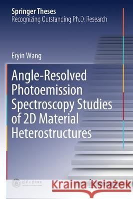 Angle-Resolved Photoemission Spectroscopy Studies of 2D Material Heterostructures Eryin Wang 9789811514494 Springer - książka