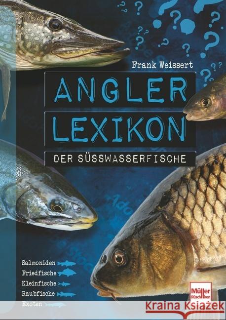 Angler-Lexikon der Süßwasserfische Weissert, Frank 9783275022632 Müller Rüschlikon - książka