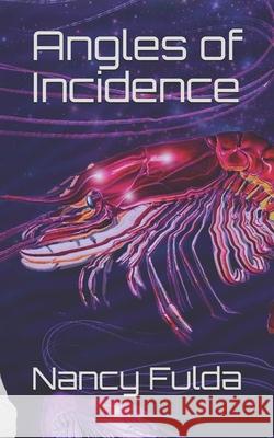 Angles of Incidence Nancy Fulda 9798655256521 Independently Published - książka