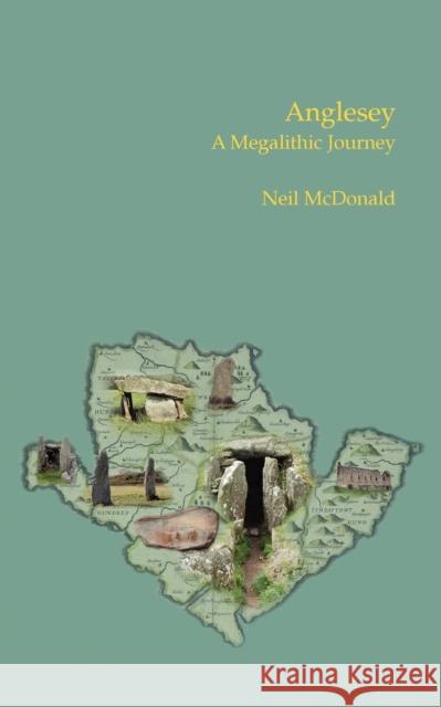 Anglesey: A Megalithic Journey Neil McDonald 9780955523069 Mutus Liber - książka