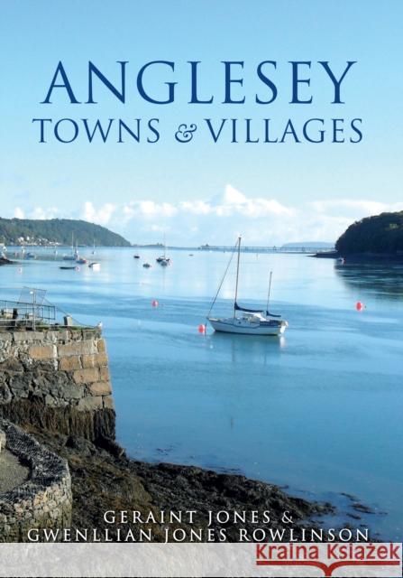 Anglesey Towns and Villages Gwenllian Jones Rowlinson 9781445651521 Amberley Publishing - książka