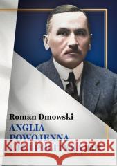 Anglia powojenna i jej polityka Roman Dmowski 9788368220612 Miles - książka