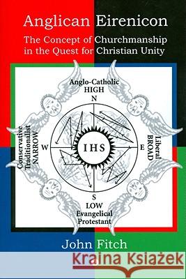 Anglican Eirenicon: The Concept of Churchmanship in the Quest for Christian Unity John Fitch 9780718892128 Lutterworth Press - książka