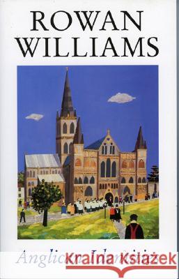 Anglican Identities Rowan Williams 9781561012541 Cowley Publications - książka