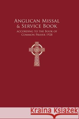 Anglican Missal & Service Book: Vol. 1 Haas, Frederick 9783945233108 St. Alcuin of York Anglican Publishers - książka