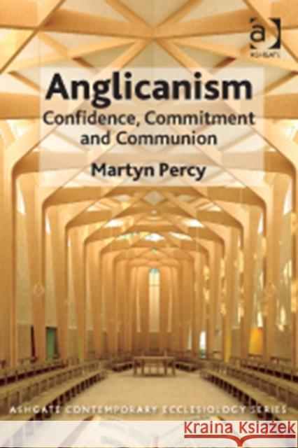 Anglicanism: Confidence, Commitment and Communion Percy, Martyn 9781409470366 Ashgate Contemporary Ecclesiology - książka