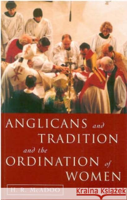 Anglicans and Tradition and the Ordination of Women H. R. McAdoo 9781853111723 Canterbury Press - książka