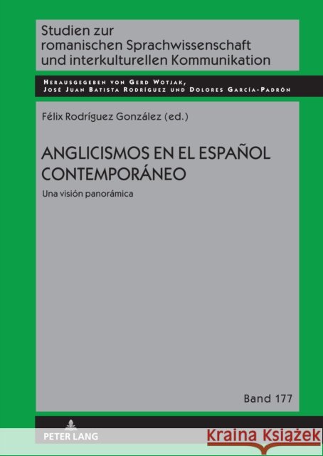 Anglicismos en el espa?ol contempor?neo; Una visi?n panor?mica Gerd Wotjak F?lix Rodr?gue 9783631885758 Peter Lang D - książka
