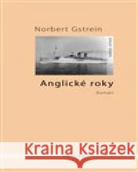 Anglické roky Norbert Gstrein 9788072604241 Prostor - książka