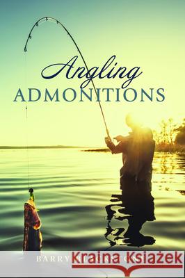 Angling Admonitions Barry Blackstone 9781725267886 Resource Publications (CA) - książka