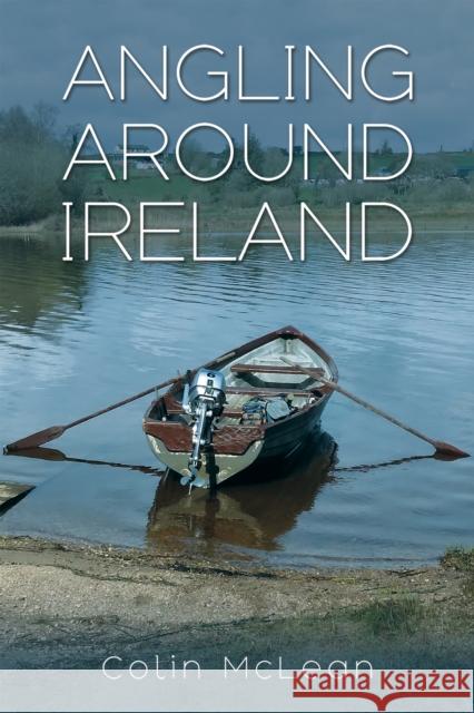 Angling Around Ireland Colin McLean 9781528954402 Austin Macauley Publishers - książka