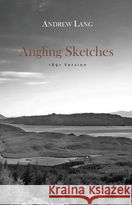 Angling Sketches Andrew Lang George Messo  9780957597754 Red Hand Books - książka