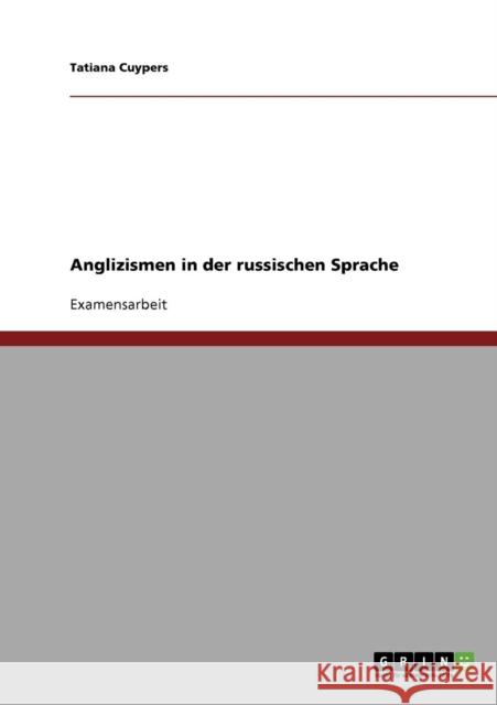 Anglizismen in der russischen Sprache Tatiana Cuypers 9783638731638 Grin Verlag - książka