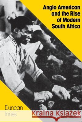 Anglo American and the Rise of Modern South Africa Duncan Innes 9780853456292 MONTHLY REVIEW PRESS,U.S. - książka